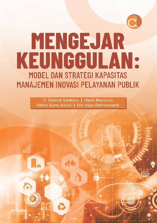 Mengejar Keunggulan: Model dan Strategi Kapasitas Manajemen Inovasi Pelayanan Publik