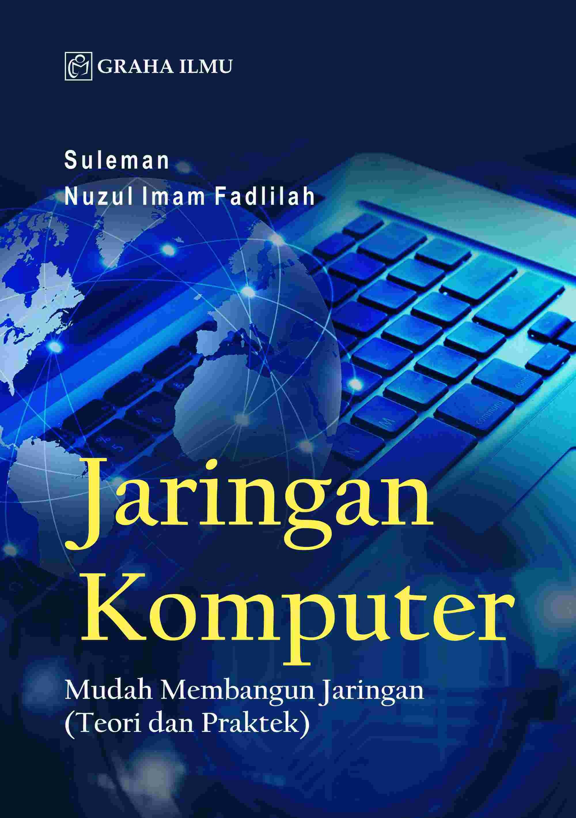 Jaringan Komputer; Mudah Membangun Jaringan (Teori dan Praktek)