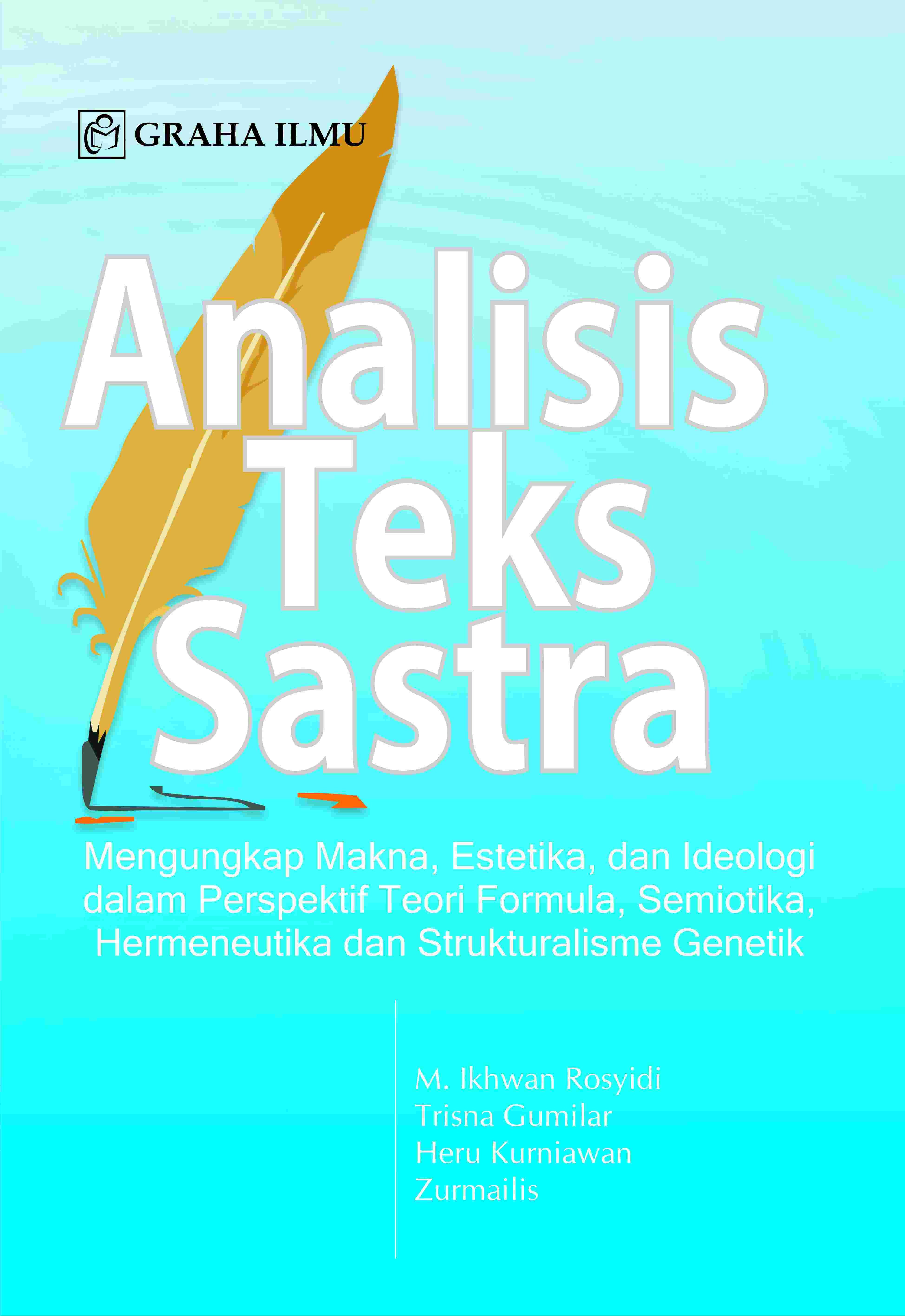 Analisis Teks Sastra; Mengungkap Makna, Estetika, dan Ideologi dalam Perspektif Teori Formula, Semio