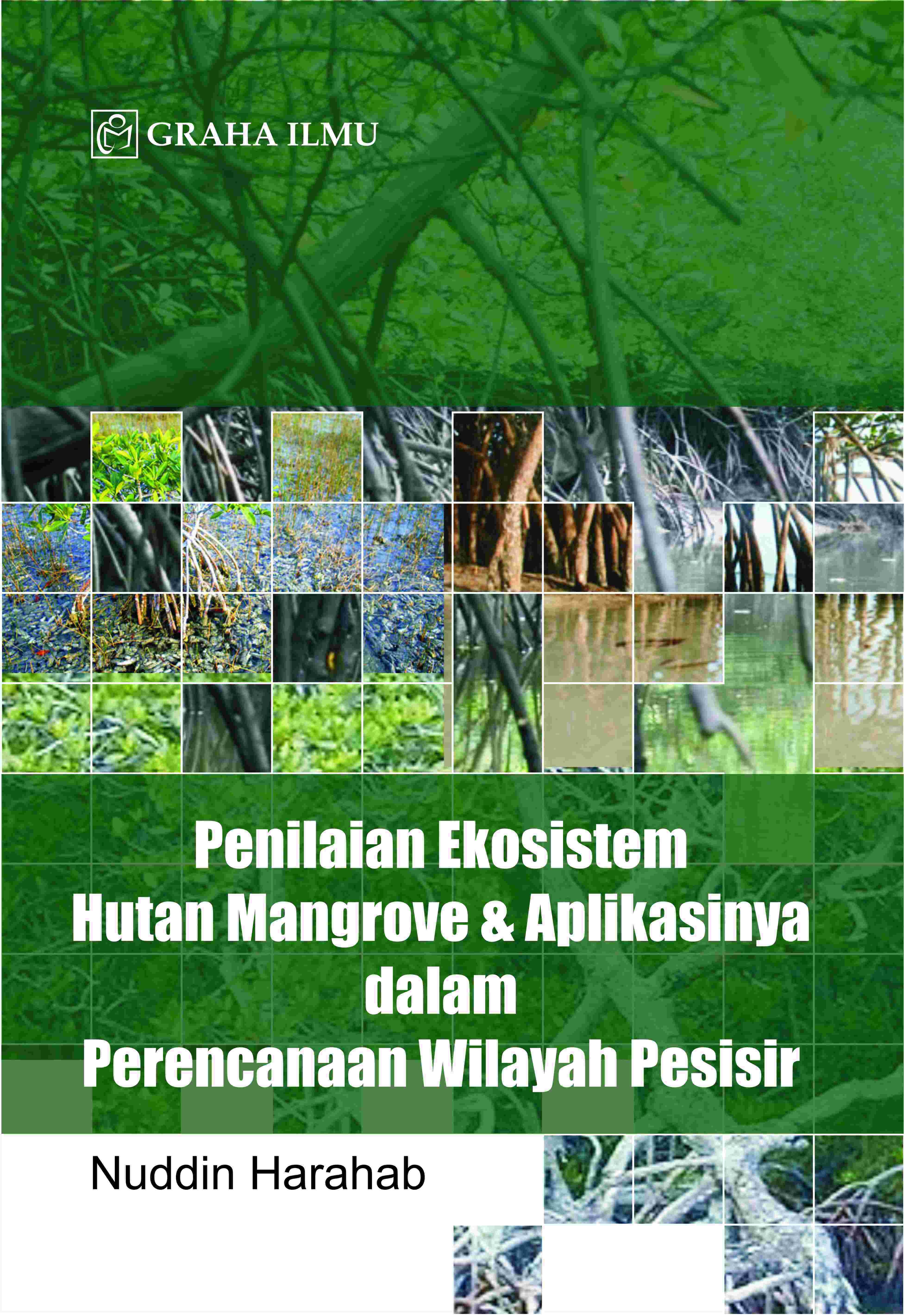 Penilaian Ekonomi Ekosistem Hutan Mangrove &amp; Aplikasinya dalam Perencanaan Wilayah Pesisir