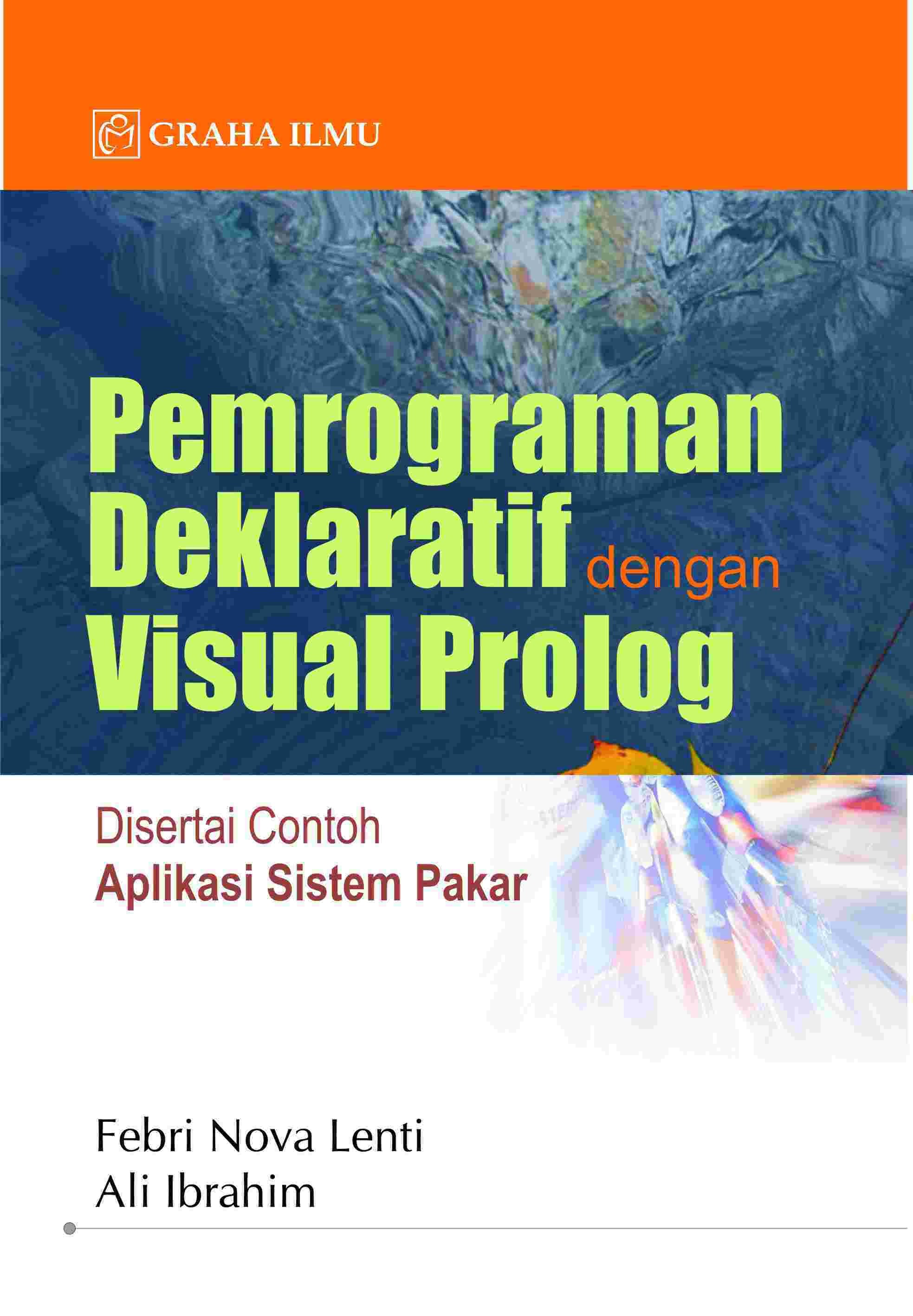Pemrograman Deklaratif dengan Visual Prolog; disertai Contoh Aplikasi Sistem Pakar