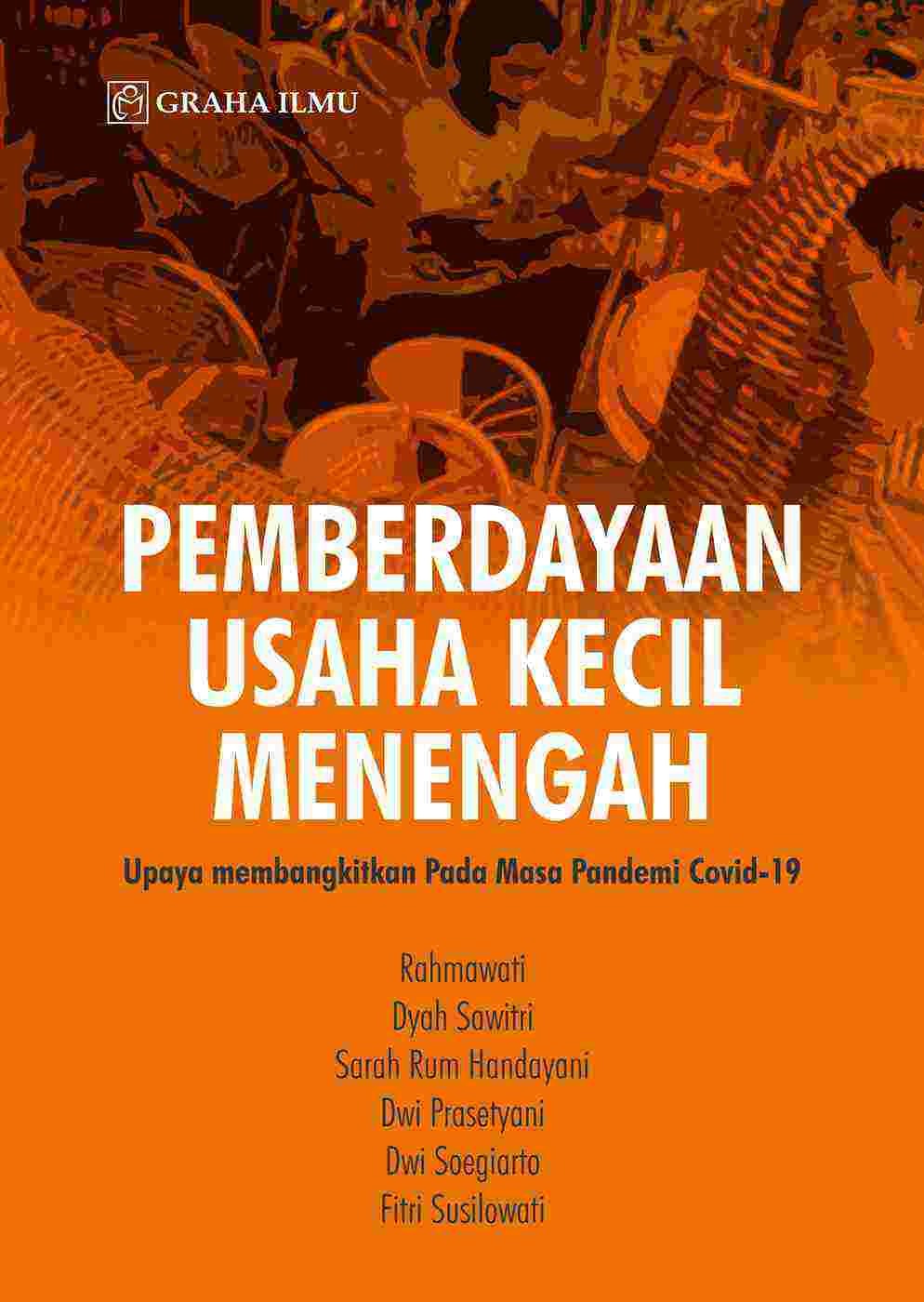 Pemberdayaan Usaha Kecil Menengah; Upaya Membangkitkan pada Masa Pandemi Covid-19