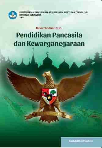 Buku Panduan Guru Pendidikan Pancasila dan Kewarganegaraan untuk SMA/SMK Kelas XI