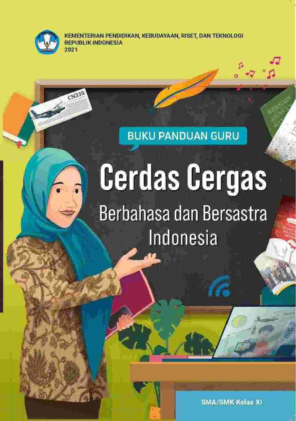 Buku Panduan Guru Cerdas Cergas Berbahasa dan Bersastra Indonesia untuk SMA/SMK Kelas XI