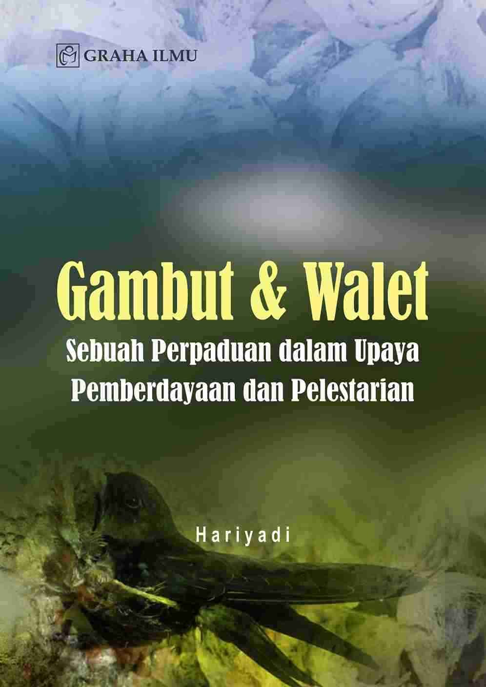 Gambut &amp; Walet; Sebuah Perpaduan dalam Upaya Pemberdayaan dan Pelestarian