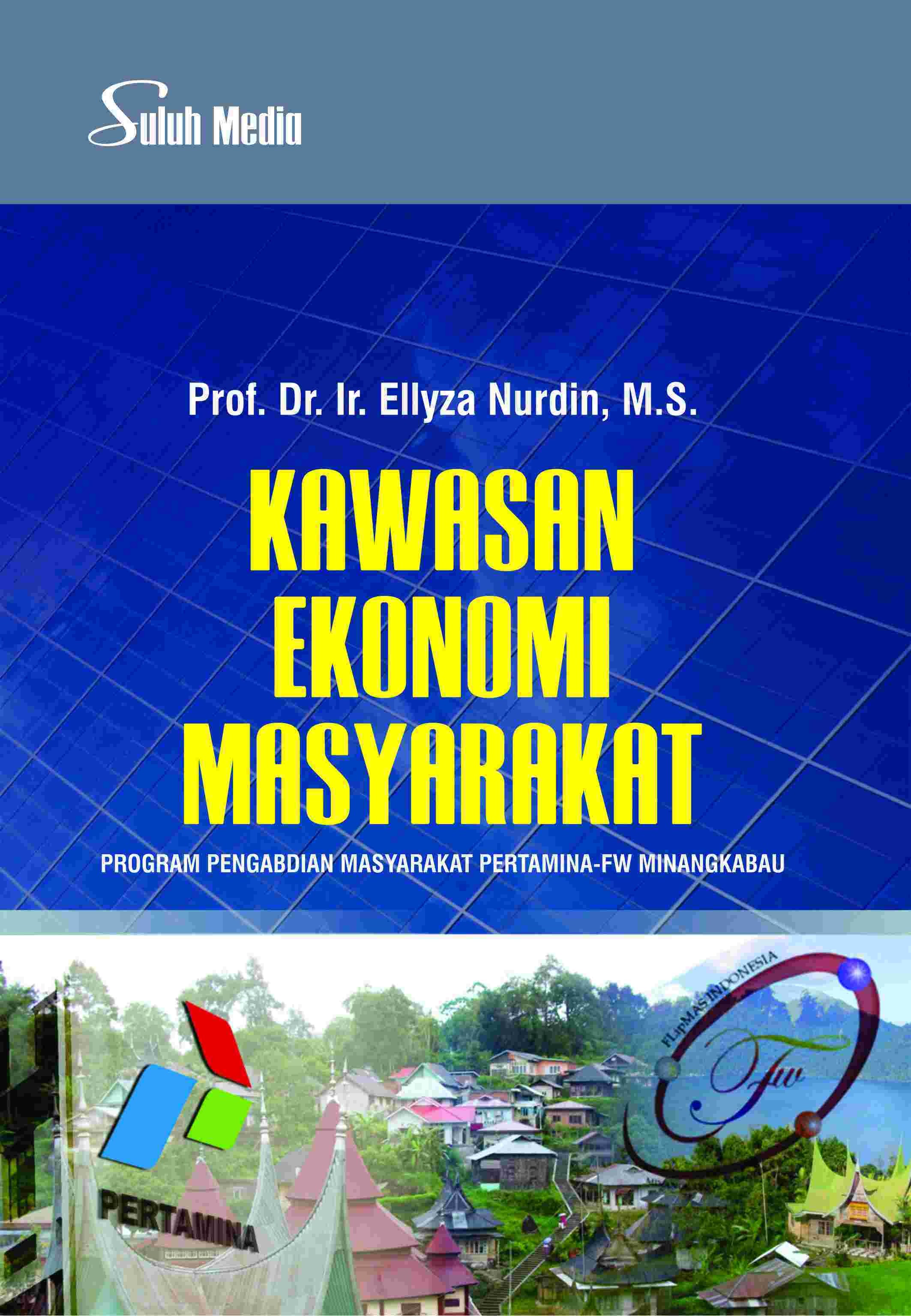 Kawasan Ekonomi Masyarakat ; Program Pengabdian Masyarakat Pertamina-FW Minangkabau