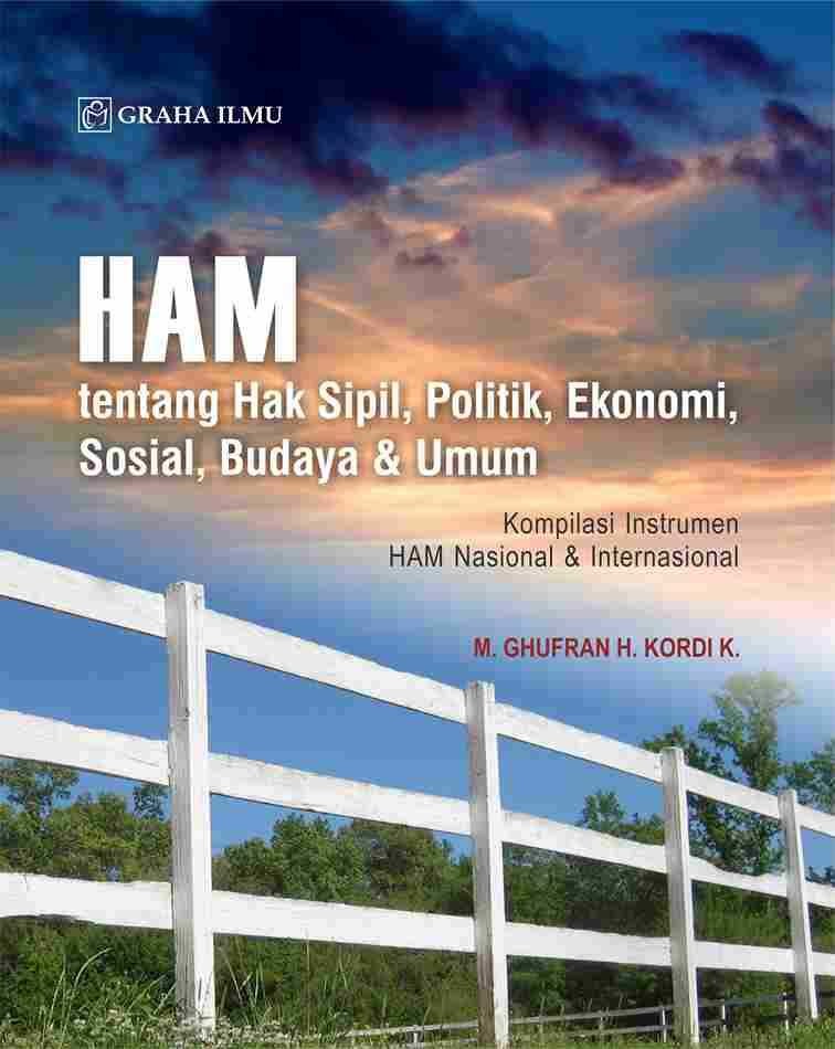 HAM; tentang Hak Sipil, Politik, Ekonomi, Sosial, Budaya &amp; Umum (Kompilasi Instrumen HAM Nasional &amp; Internasional)