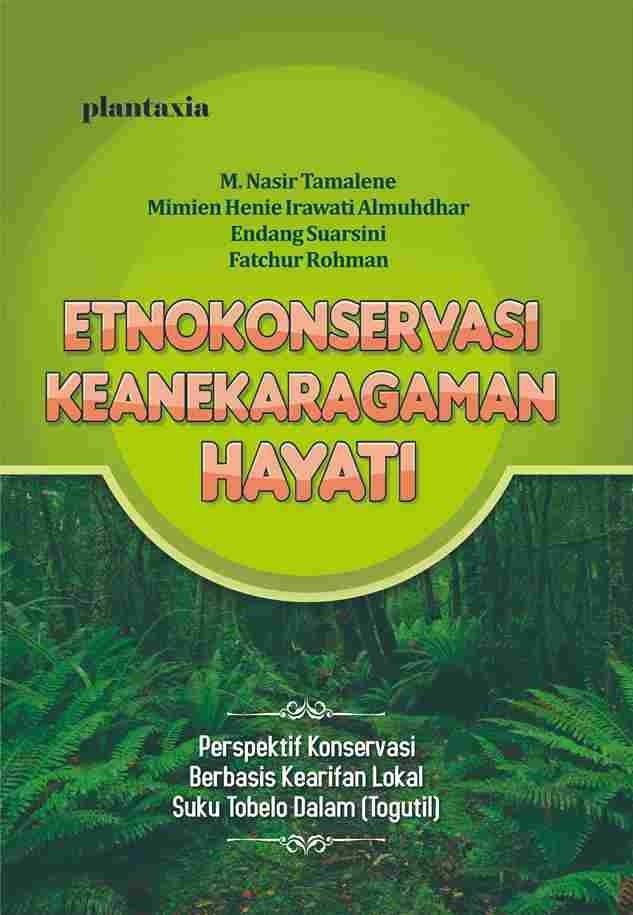 Etnokonservasi Keanekaragaman Hayati; Perspektif Konservasi Berbasis Kearifan Lokal Suku Tobelo Dalam (Togutil)