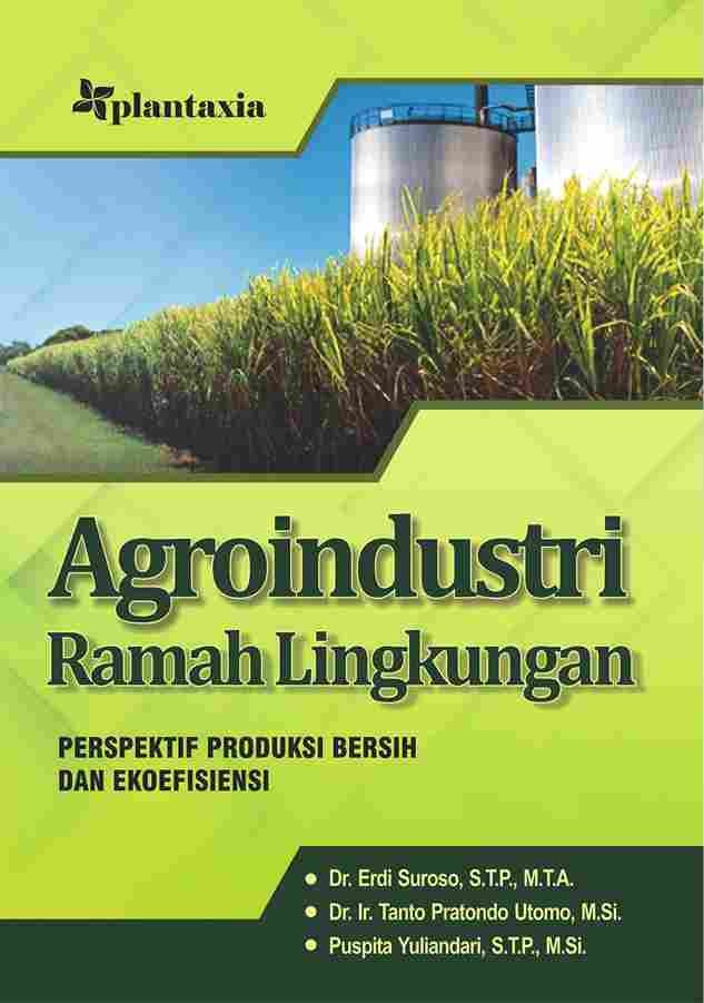 Agroindustri Ramah Lingkungan; Perspektif Produksi Bersih Dan Ekoefisiensi