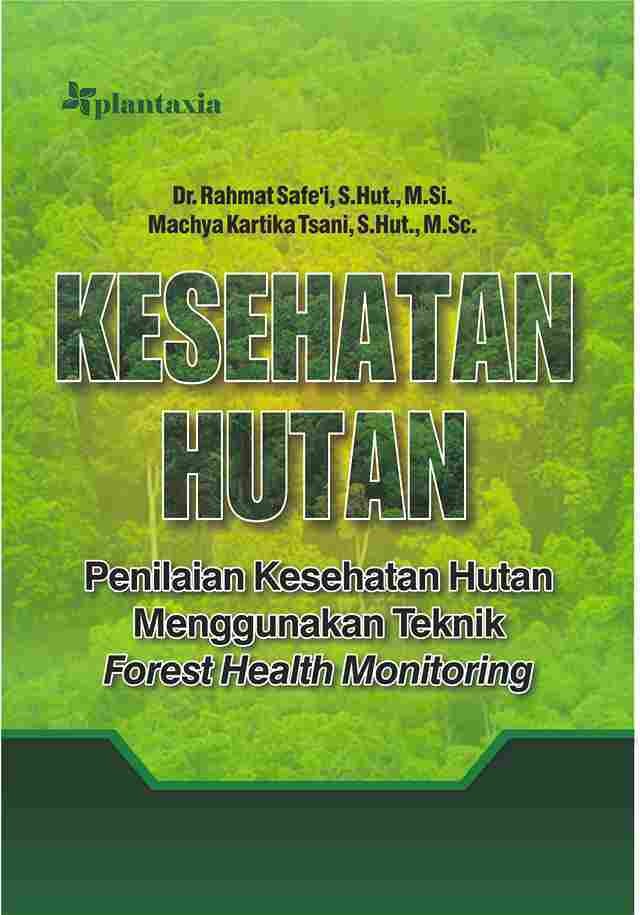 Kesehatan Hutan; Penilaian Kesehatan Hutan Menggunakan Teknik Forest Health Monitoring