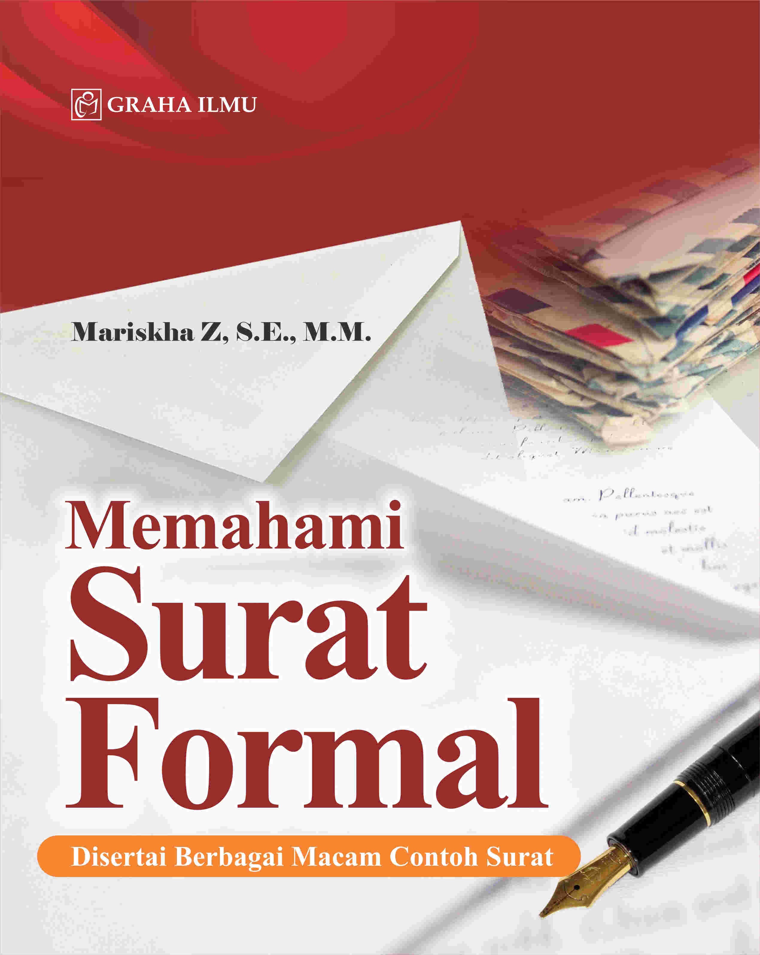 Memahami Surat Formal; Disertai Berbagai Macam Contoh Surat