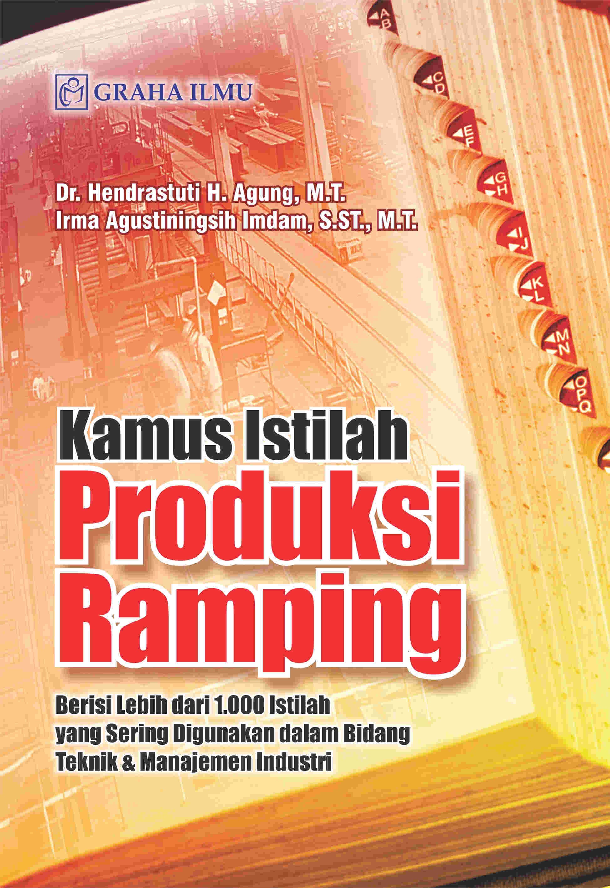 Kamus Istilah Produksi Ramping; Berisi Lebih dari 1.000 Istilah yang Sering Digunakan dalam Bidang Teknik &amp; Manajemen Industri