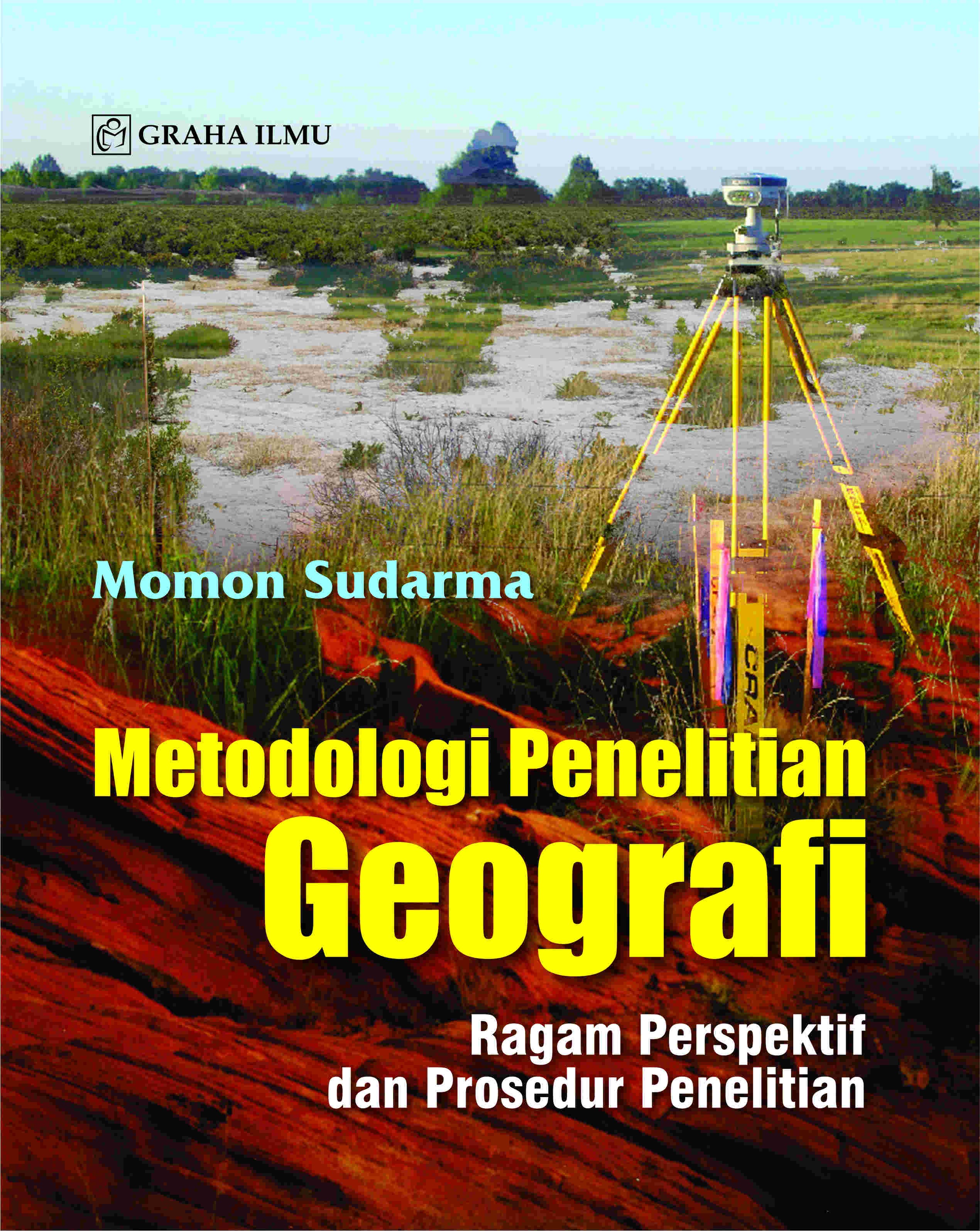Metodologi Penelitian Geografi; Ragam Perspektif dan Prosedur Penelitian